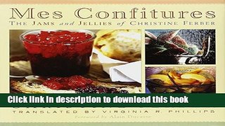 Read Mes Confitures: The Jams and Jellies of Christine Ferber  PDF Free