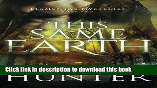 [PDF] This Same Earth: Elemental Mysteries Book Two Download Online