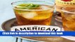 Read The American Cocktail: 50 Recipes That Celebrate the Craft of Mixing Drinks from Coast to