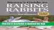 Read Books Storey s Guide to Raising Rabbits, 4th Edition: Breeds, Care, Housing (Storey s Guide