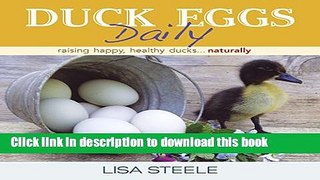 Download Books Duck Eggs Daily: Raising Happy, Healthy Ducks...Naturally E-Book Free
