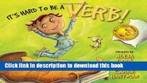 [Read PDF] It s Hard To Be a Verb!  Read Online