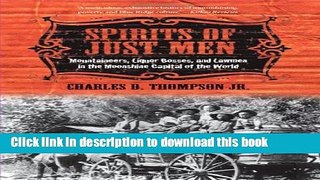 Read Spirits of Just Men: Mountaineers, Liquor Bosses, and Lawmen in the Moonshine Capital of the