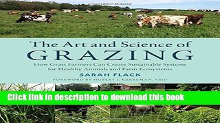 Read Books The Art and Science of Grazing: How Grass Farmers Can Create Sustainable Systems for