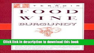 Read Food Wine Burgundy (The Terroir Guides)  Ebook Free