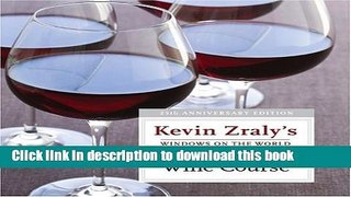 Read Windows on the World Complete Wine Course: 25th Anniversary Edition (Kevin Zraly s Complete