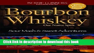 Read Bourbon Whiskey Our Native Spirit, 2nd Ed: Sour Mash and Sweet Adventures of the Whiskey