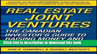 Read Real Estate Joint Ventures: The Canadian Investor?s Guide to Raising Money and Getting Deals