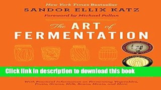 Read The Art of Fermentation: An In-Depth Exploration of Essential Concepts and Processes from