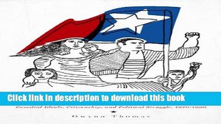 Download Contesting LegitimacyÂ in Chile: Familial Ideals, Citizenship, and Political Struggle,