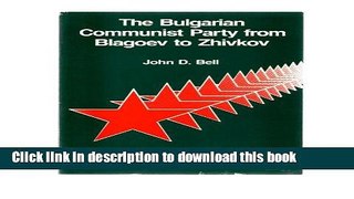 Read The Bulgarian Communist Party from Blagoev to Zhivkov (Histories of Ruling Communist