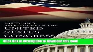 Read Party and Procedure in the United States Congress  Ebook Free