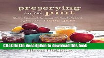 Read Preserving by the Pint: Quick Seasonal Canning for Small Spaces from the author of Food in