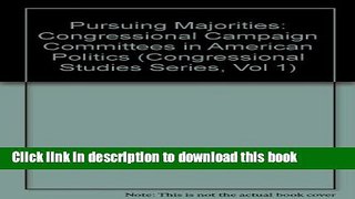 Read Pursuing Majorities: Congressional Campaign Committees in American Politics (Congressional