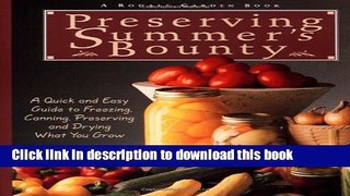 Read Preserving Summer s Bounty: A Quick and Easy Guide to Freezing, Canning, and Preserving, and