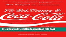 Read For God, Country, and Coca-Cola: The Definitive History of the Great American Soft Drink and