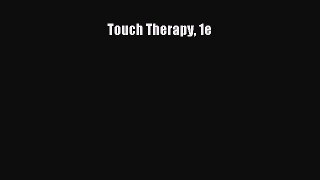 Read Touch Therapy 1e Ebook Free