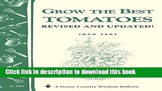 Read Grow the Best Tomatoes: Storey s Country Wisdom Bulletin A-189 (Storey Country Wisdom