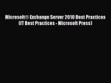 Free [PDF] Downlaod Microsoft® Exchange Server 2010 Best Practices (IT Best Practices - Microsoft