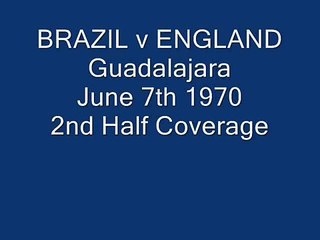 Brazil V England Guadalajara 1970 World Cup  - Part 2