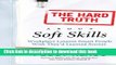 Read The Hard Truth About Soft Skills: Workplace Lessons Smart People Wish They d Learned Sooner