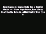 Download Easy Cooking for Special Diets: How to Cook for Weight Loss/Blood Sugar Control Food