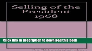 Read Selling of the President 1968  Ebook Free