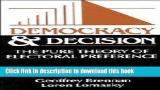 Download Democracy and Decision: The Pure Theory of Electoral Preference  PDF Free