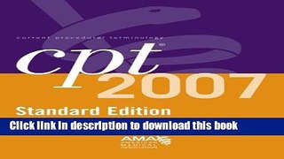 [Read PDF] CPT Softbound Edition 2007 (Current Procedural Terminology (CPT) Standard)  Read Online