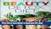 Read Beauty Detox Diet: Delicious Recipes and Foods to Look Beautiful, Lose Weight, and Feel
