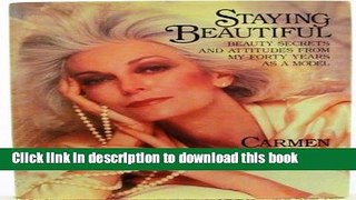 Read Staying Beautiful: Beauty Secrets and Attitudes from My Forty Years As a Model  Ebook Free