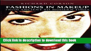 Read Fashions in Makeup: From Ancient to Modern Times  Ebook Free