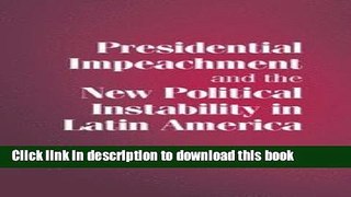 Read Presidential Impeachment and the New Political Instability in Latin America (Cambridge