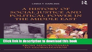 Read A History of Social Justice and Political Power in the Middle East: The Circle of Justice