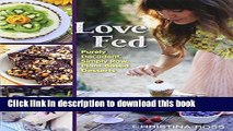Download Love Fed: Purely Decadent, Simply Raw, Plant-Based Desserts Free Books