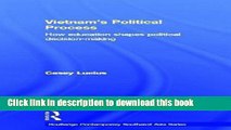 Read Vietnam s Political Process: How education shapes political decision making (Routledge