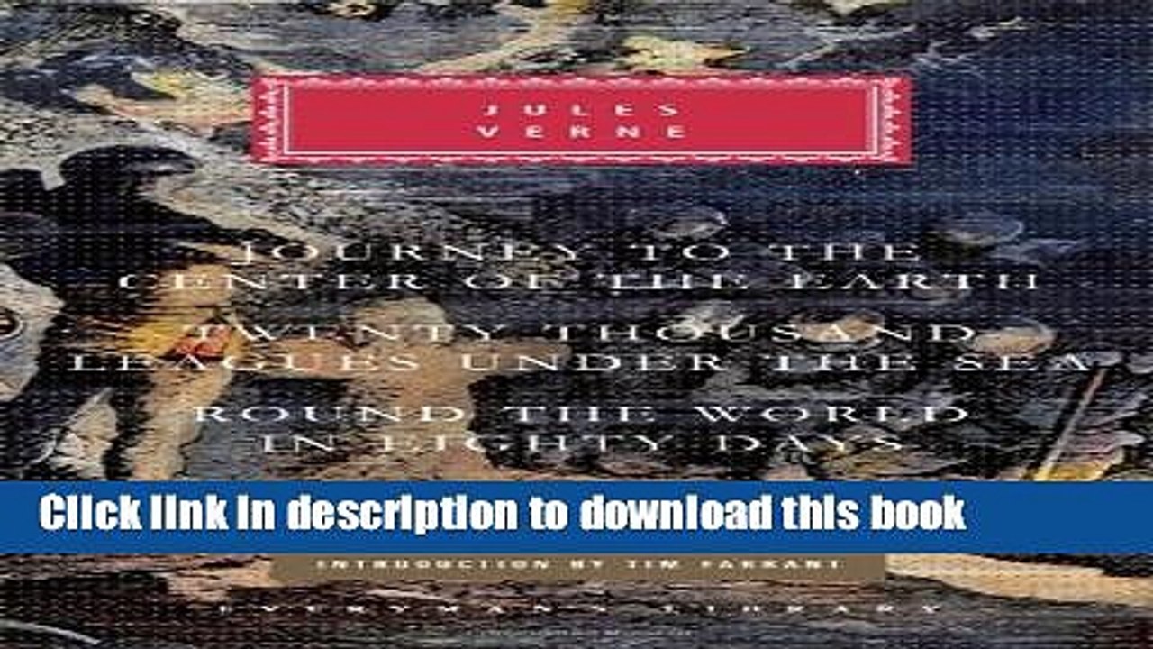 Read Three Novels: Journey to the Center of the Earth, Twenty Thousand Leagues Under the Sea,