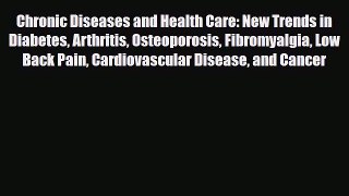 Read Chronic Diseases and Health Care: New Trends in Diabetes Arthritis Osteoporosis Fibromyalgia