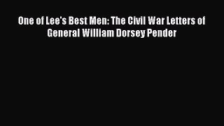 READ book  One of Lee's Best Men: The Civil War Letters of General William Dorsey Pender#