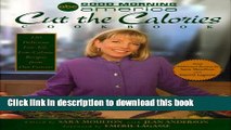 PDF Good Morning America Cut the Calories Cookbook: 120 Delicious Low-Fat, Low-Calorie Recipes