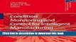 Download Condition Monitoring and Control for Intelligent Manufacturing (Springer Series in