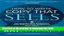 Read How to Write Copy That Sells: The Step-By-Step System for More Sales, to More Customers, More