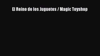 [PDF] El Reino de los Juguetes / Magic Toyshop Download Full Ebook