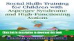 Read Social Skills Training for Children with Asperger Syndrome and High-Functioning Autism  Ebook