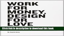 Read Work for Money, Design for Love: Answers to the Most Frequently Asked Questions About