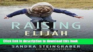 Read Raising Elijah: Protecting Our Children in an Age of Environmental Crisis (A Merloyd Lawrence
