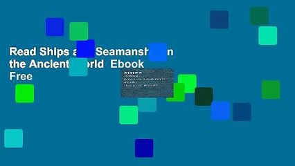 Read Ships and Seamanship in the Ancient World  Ebook Free