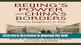 Download Beijing s Power and China s Borders: Twenty Neighbors in Asia (Northeast Asia Seminars)