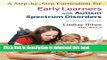 Read A Step-By-Step Curriculum for Early Learners with an Autism Spectrum Disorder [With CDROM]