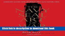 Read The Navy SEAL Art of War: Leadership Lessons from the World s Most Elite Fighting Force